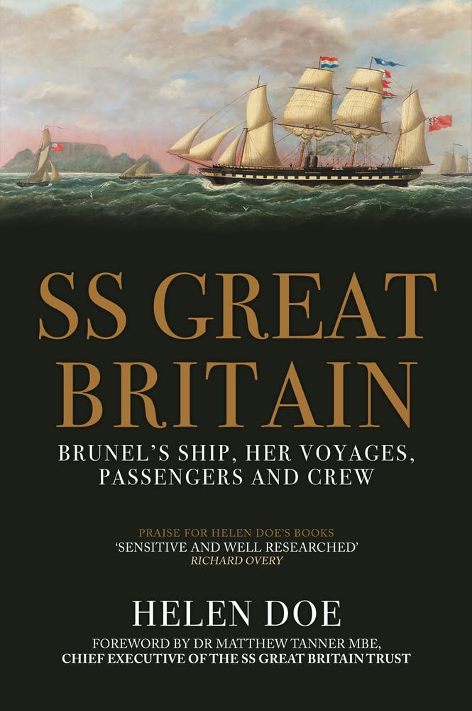 SS Great Britain: Brunels Schiff, ihre Reisen, Passagiere und Besatzung von Helen Doe