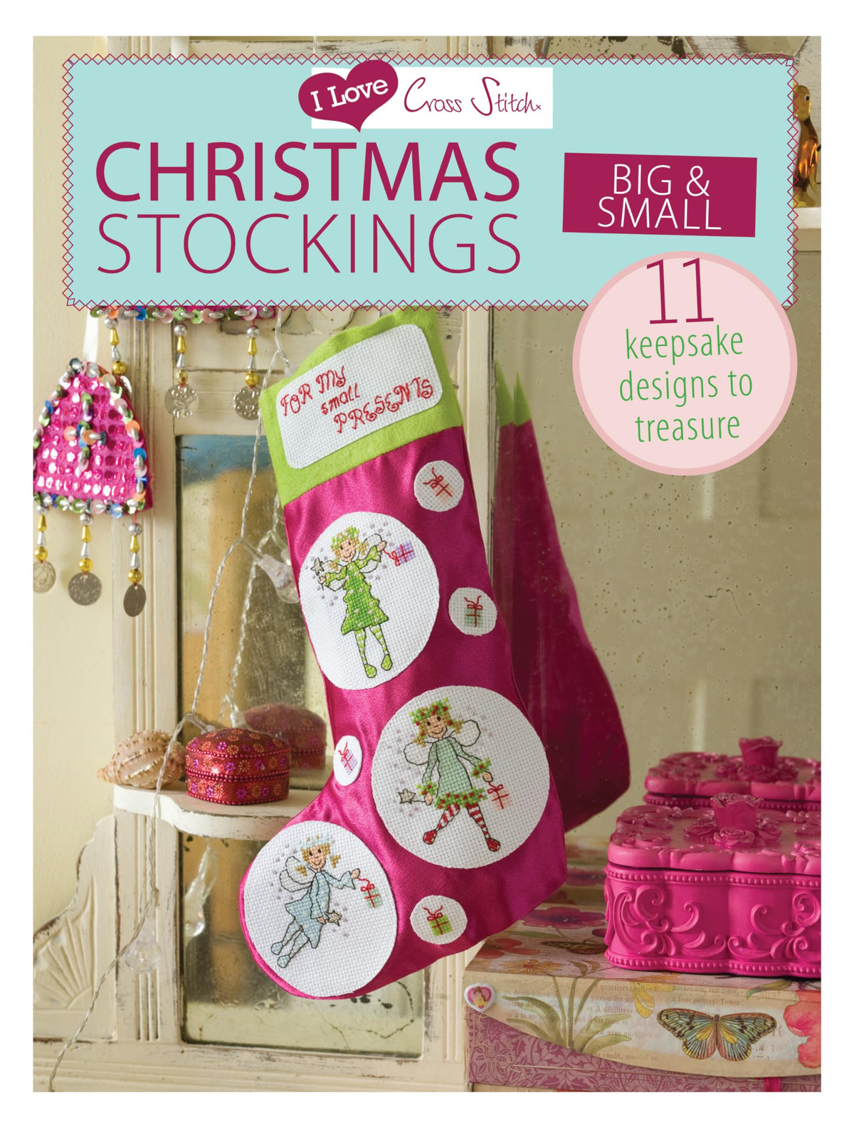 I Love Cross Stitch: Christmas Stockings Big & Small by -