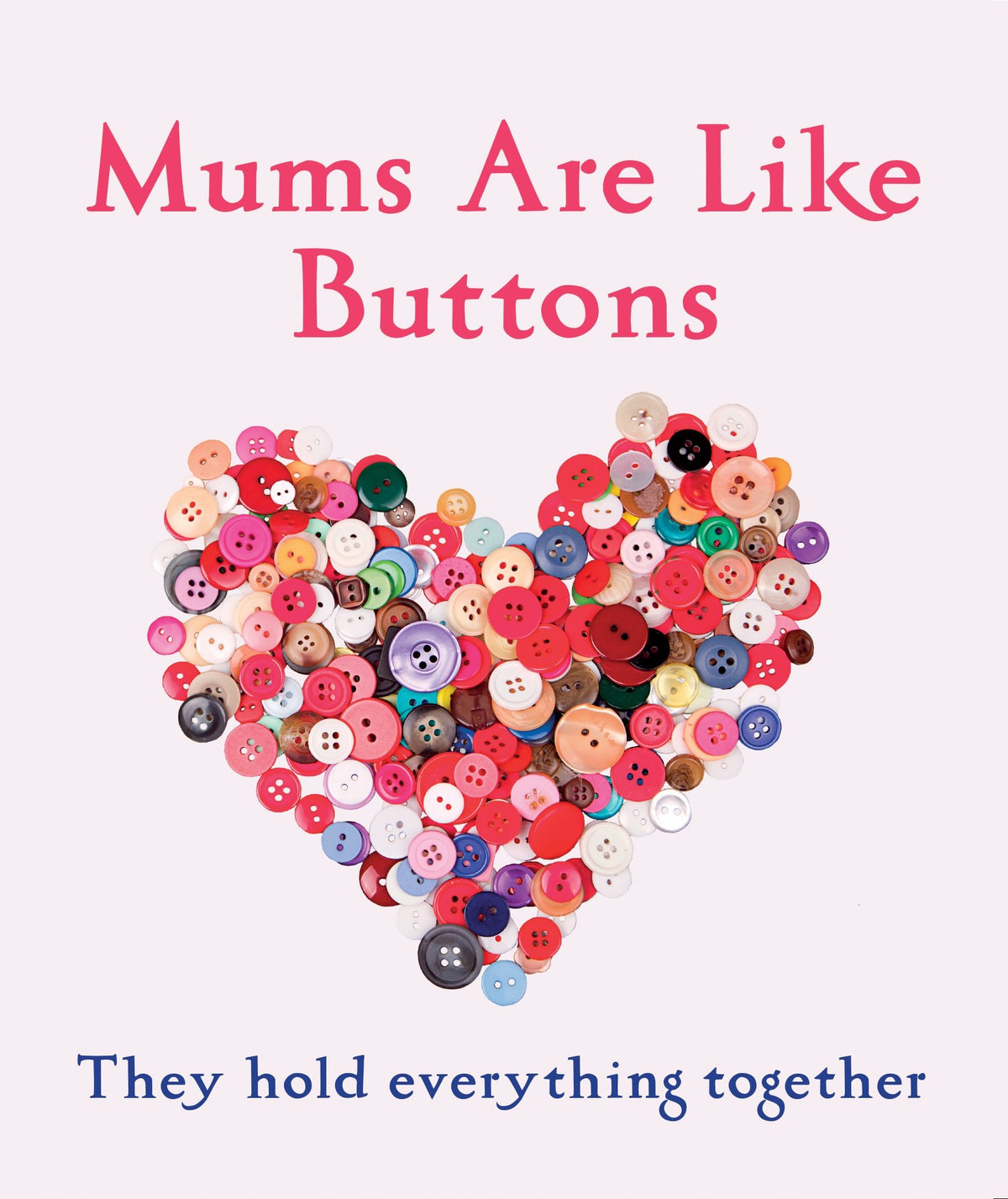 Mums Are Like Buttons by ed. Emma Marriott
