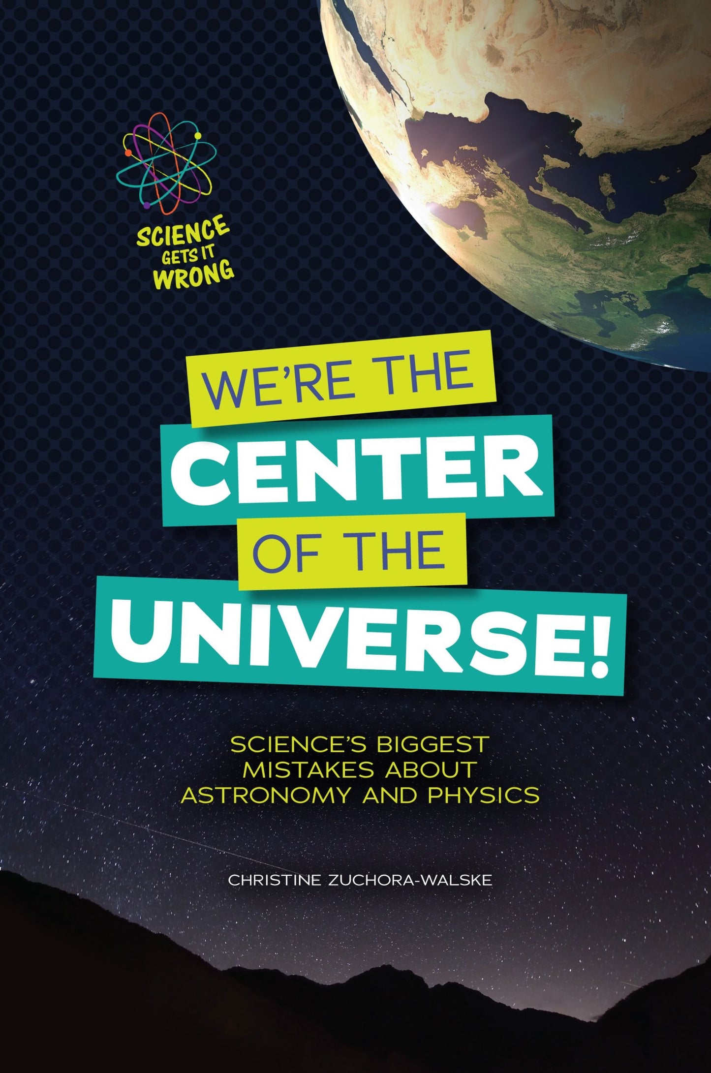 Science Gets It Wrong: We're The Center Of The Universe by Christine Zuchora-Walske
