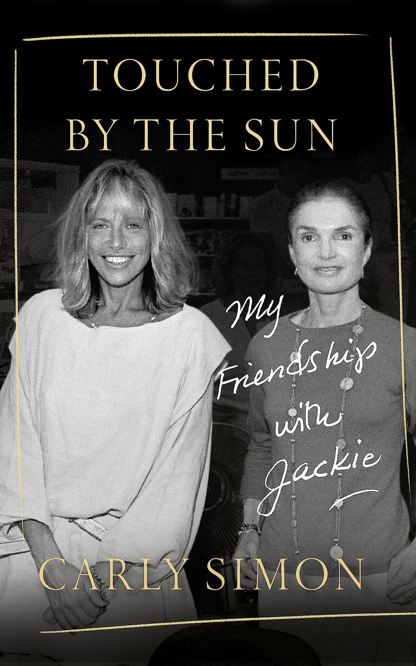 Von der Sonne berührt: Meine Freundschaft mit Jackie von Carly Simon