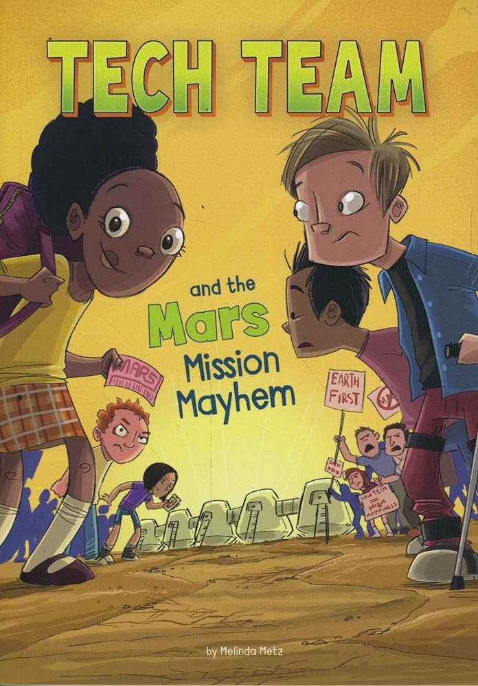 Tech Team & The Mars Mission Mayhem von Melinda Metz