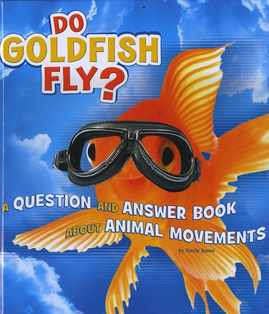 Tiere, Tiere! Fliegen Goldfische? von Emily James