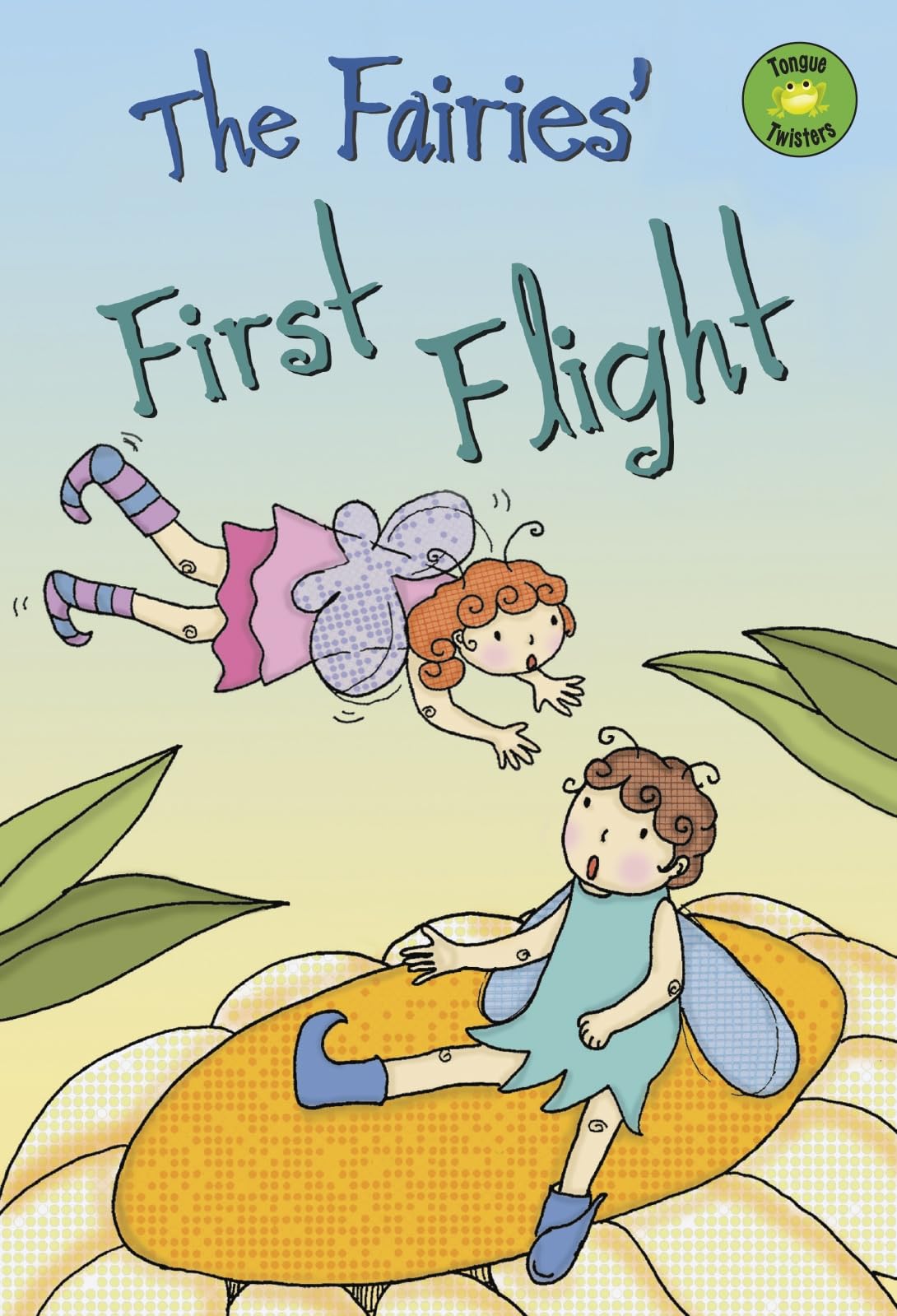 Tongue Twisters: The Fairies First Flight by Speed Shaskan, Trisha