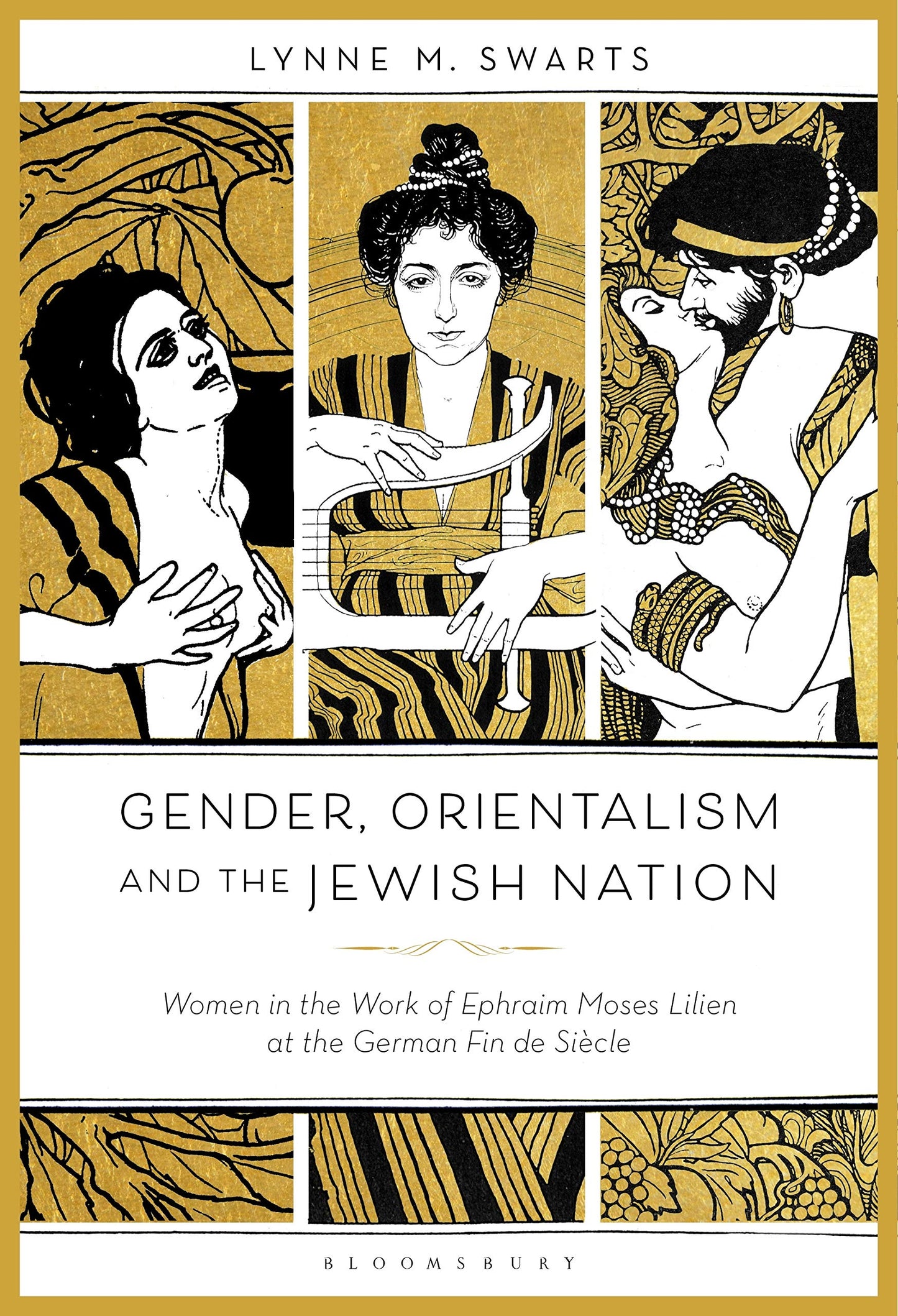 Geschlecht, Orientalismus, Jüdische Nation: Frauen im Werk von Ephraim Moses Lilien von Swarts, Lynne M.