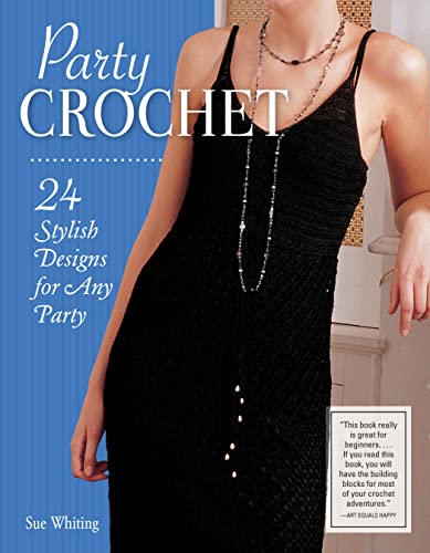 Party Crochet: 24 stylish designs by Sue Whiting