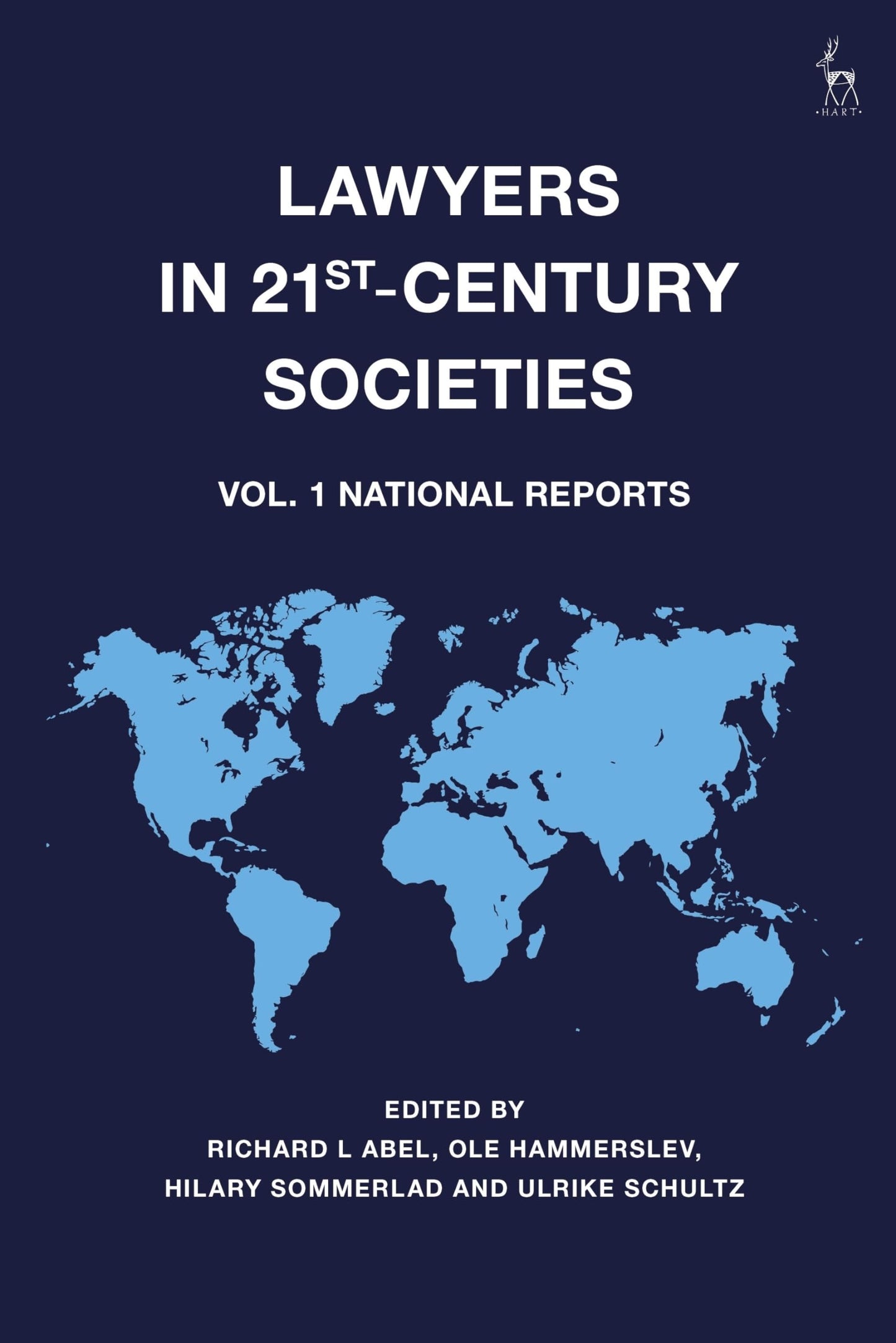 Lawyers in 21st-Century Societies: Vol. 1: National Reports by ed. Abel, Hammerslev, Sommerlad & Schultz