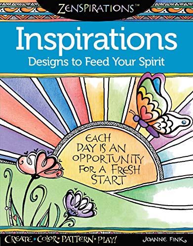 Zenspirations: Inspirationen – Designs zur Beflügelung Ihres Geistes von Joanne Fink