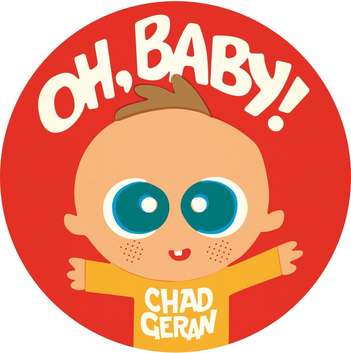 Oh, Baby! von Chad Geran