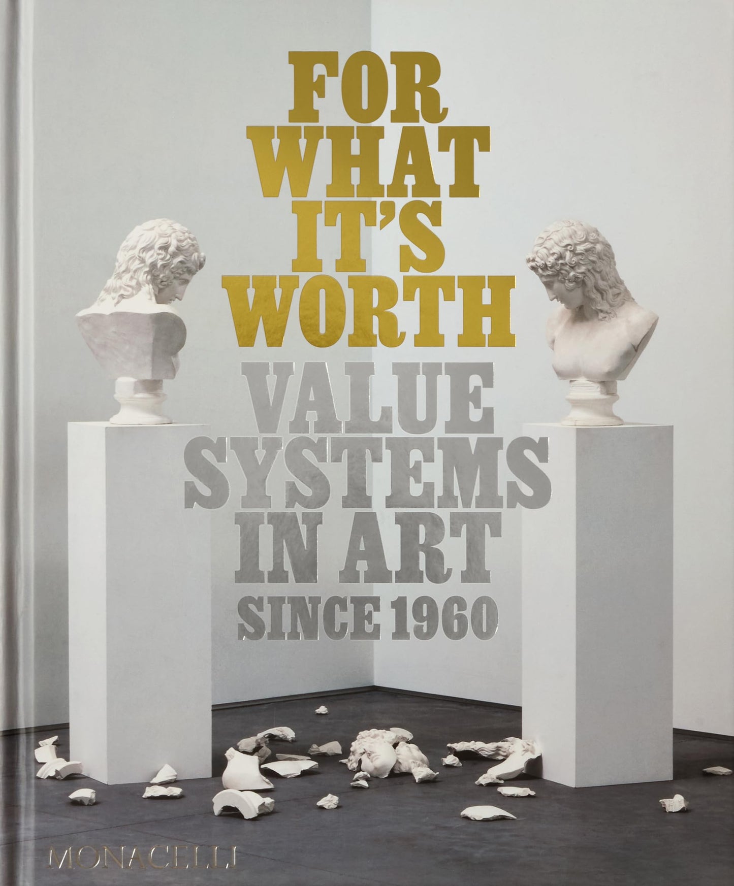 For What Its Worth: Value Systems in Art since 1960 by Thomas Feulmer | Lisa Le Feuvre