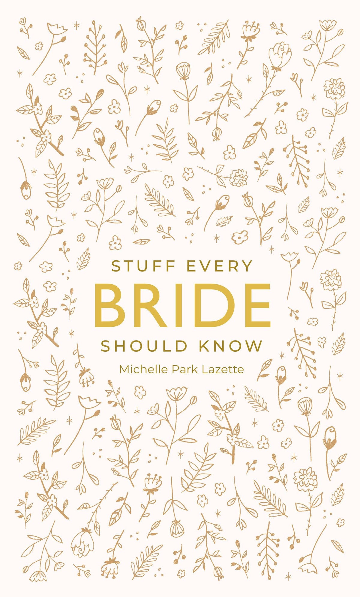 Stuff Every Bride Should Know (Stuff You Should Know) by Lazette, Michelle Park