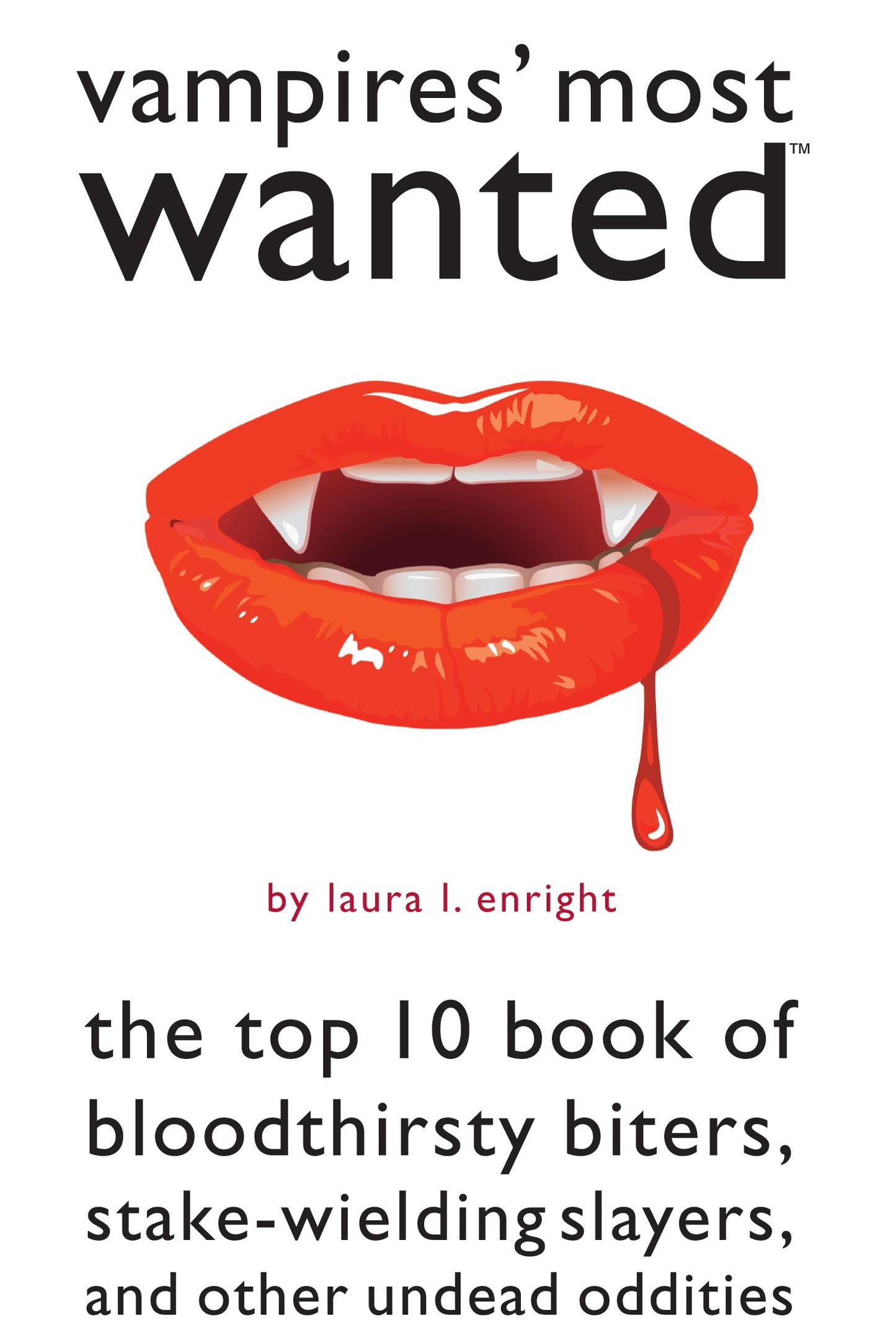 Vampires' Most Wanted: Die Top 10 Bücher...etc von Laura L. Enright