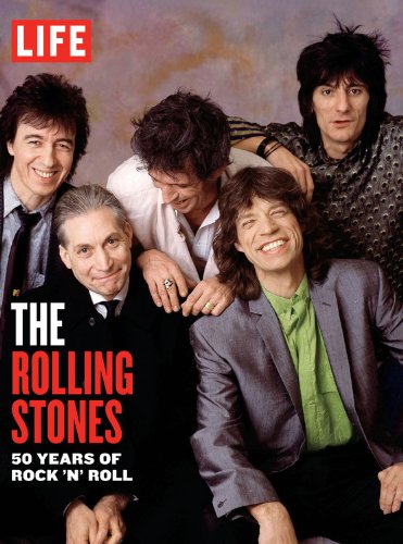LIFE The Rolling Stones: 50 Jahre Rock 'n' Roll von den Herausgebern von Life