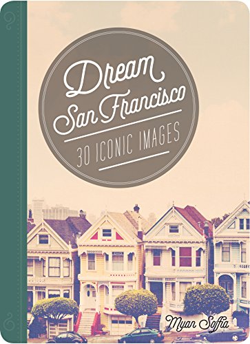 Dream San Francisco: 30 ikonische Bilder (Postkarten) von Myan Soffia