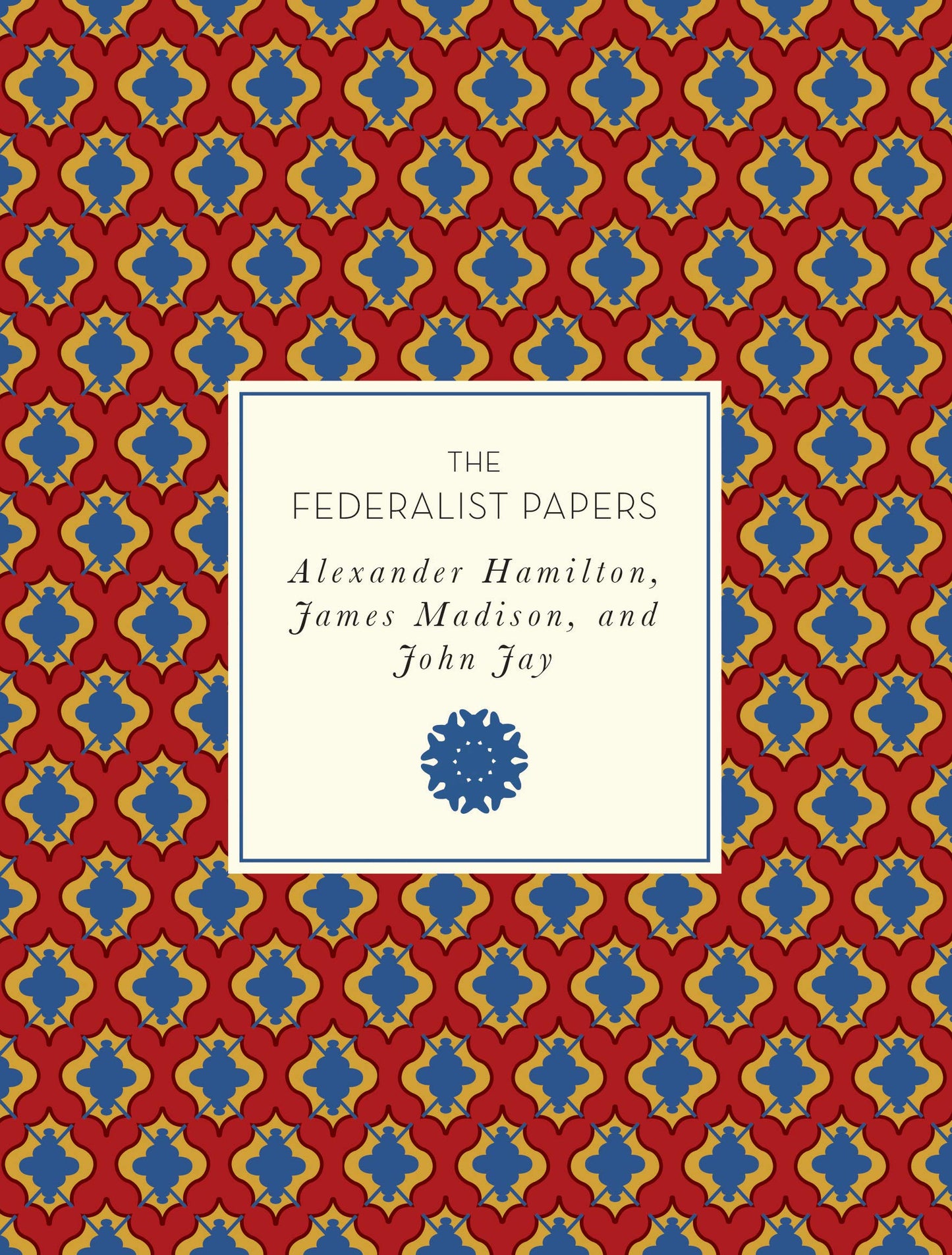 Knickerbocker Classics: Federalist Papers von Alexander Hamilton, James Madison und John Jay