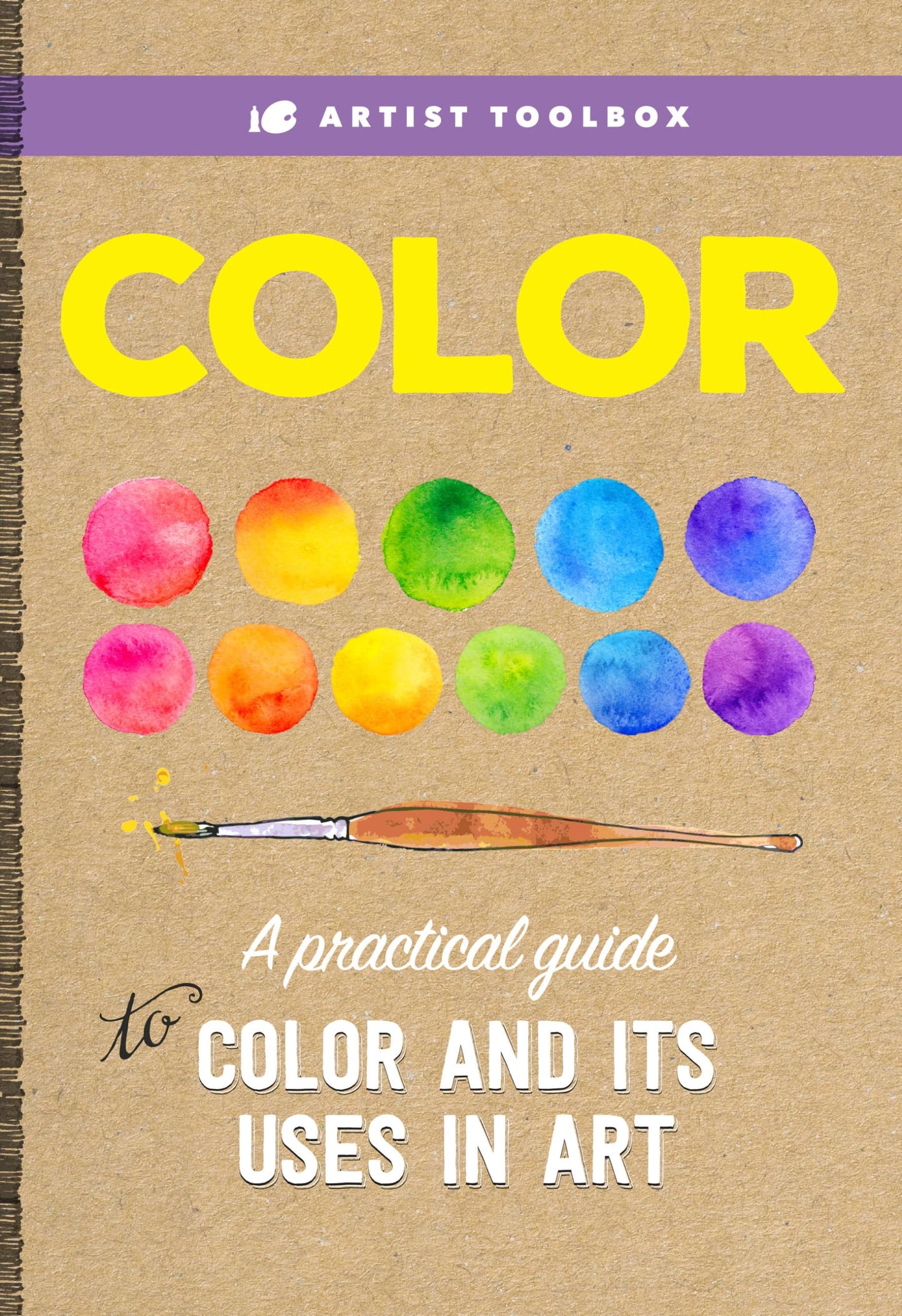 Artist Toolbox: Color: A practical guide to color and its uses in art by Walter Foster Creative Team