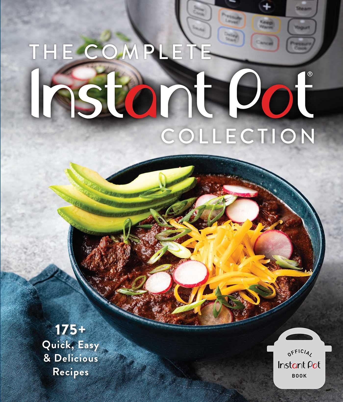 Die komplette Instant Pot-Sammlung: Über 175 schnelle, einfache und köstliche Rezepte von Weldon Owen