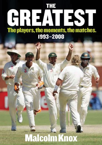 The Greatest: The Players, The Moments, The Matches 1993-2008 by Malcolm Knox