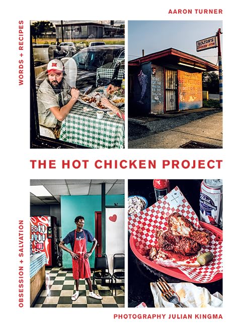 Hot Chicken Project: Wörter + Rezepte | Obsession + Erlösung | Gewürz + Feuer von Turner, Aaron