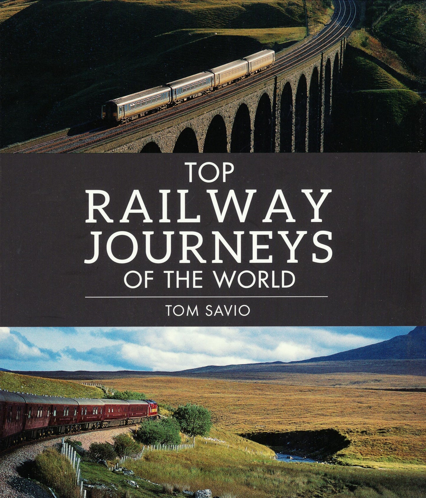 Top Railway Journeys Of The World by Tom Savio