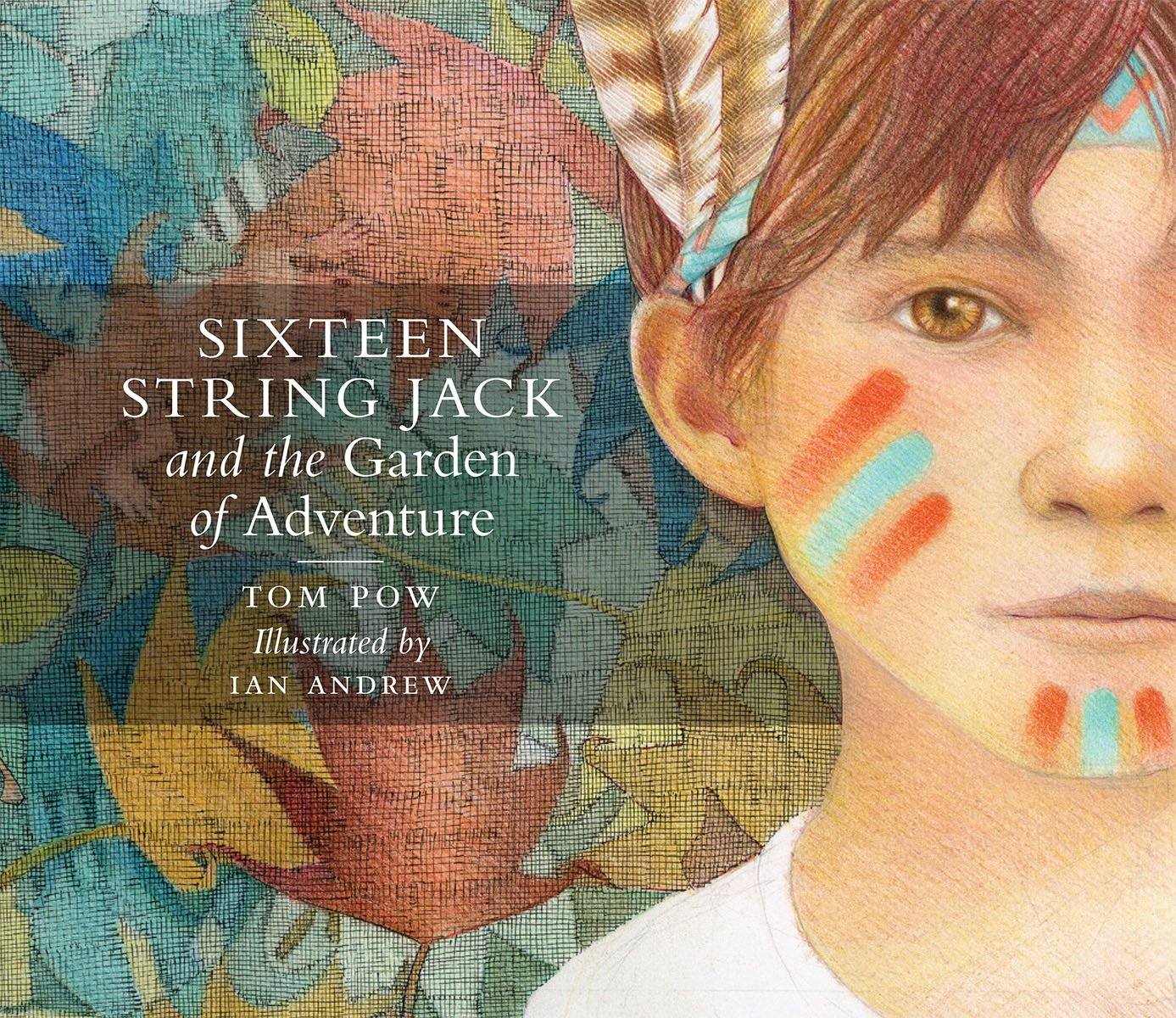 Sixteen String Jack & der Garten der Abenteuer von Tom Pow und Ian Andrew