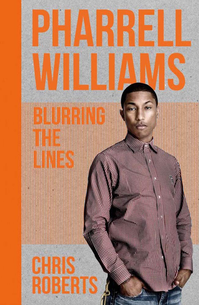 Pharrell Williams: Blurring the Lines von Roberts, Chris