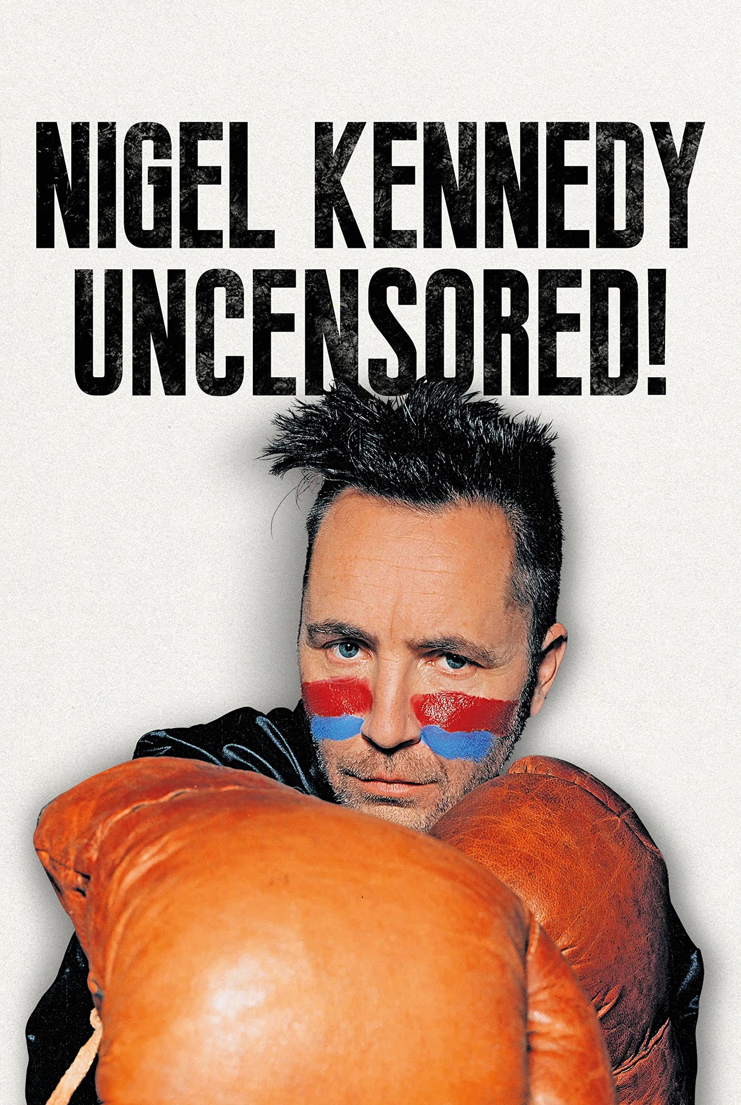 Nigel Kennedy: Uncensored! by Kennedy, Nigel