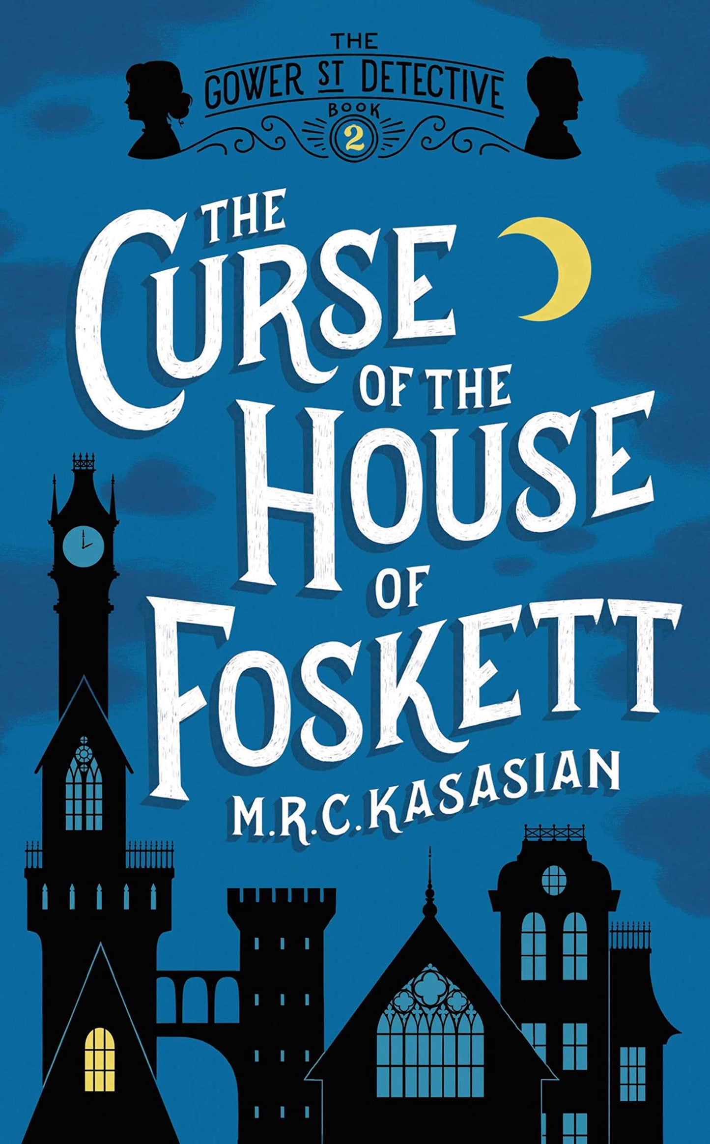 Der Fluch des Hauses Foskett (Die Gower Street Detective-Serie) von Kasasian, MRC