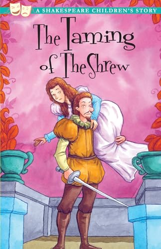 A Shakespeare Children's Story: The Taming Of The Shrew by -