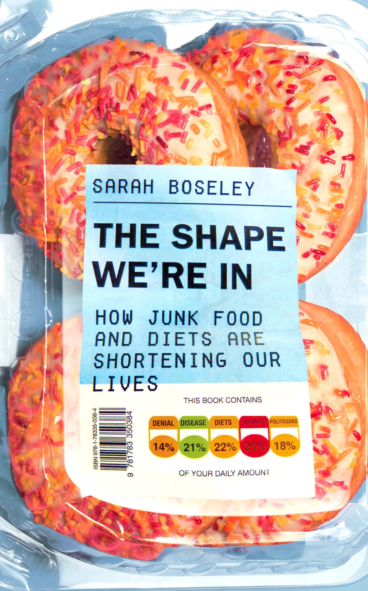 Shape We're In: How Junk Food & Diets are Shortening Our Lives by Sarah Boseley