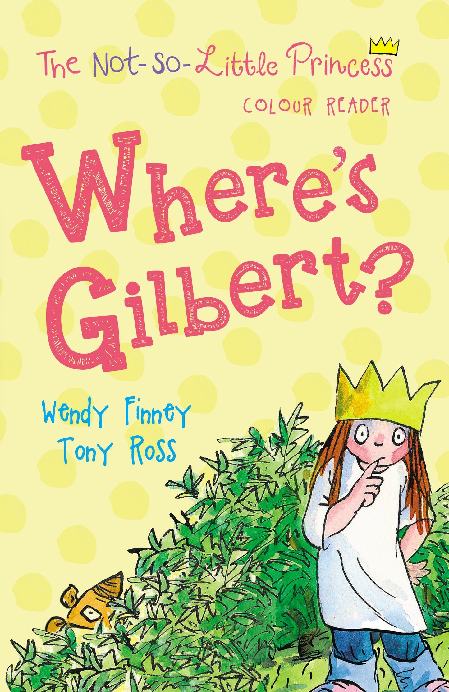 Not-So-Little Princess Colour Reader: Where's Gilbert? by Wendy Finney & Tony Ross