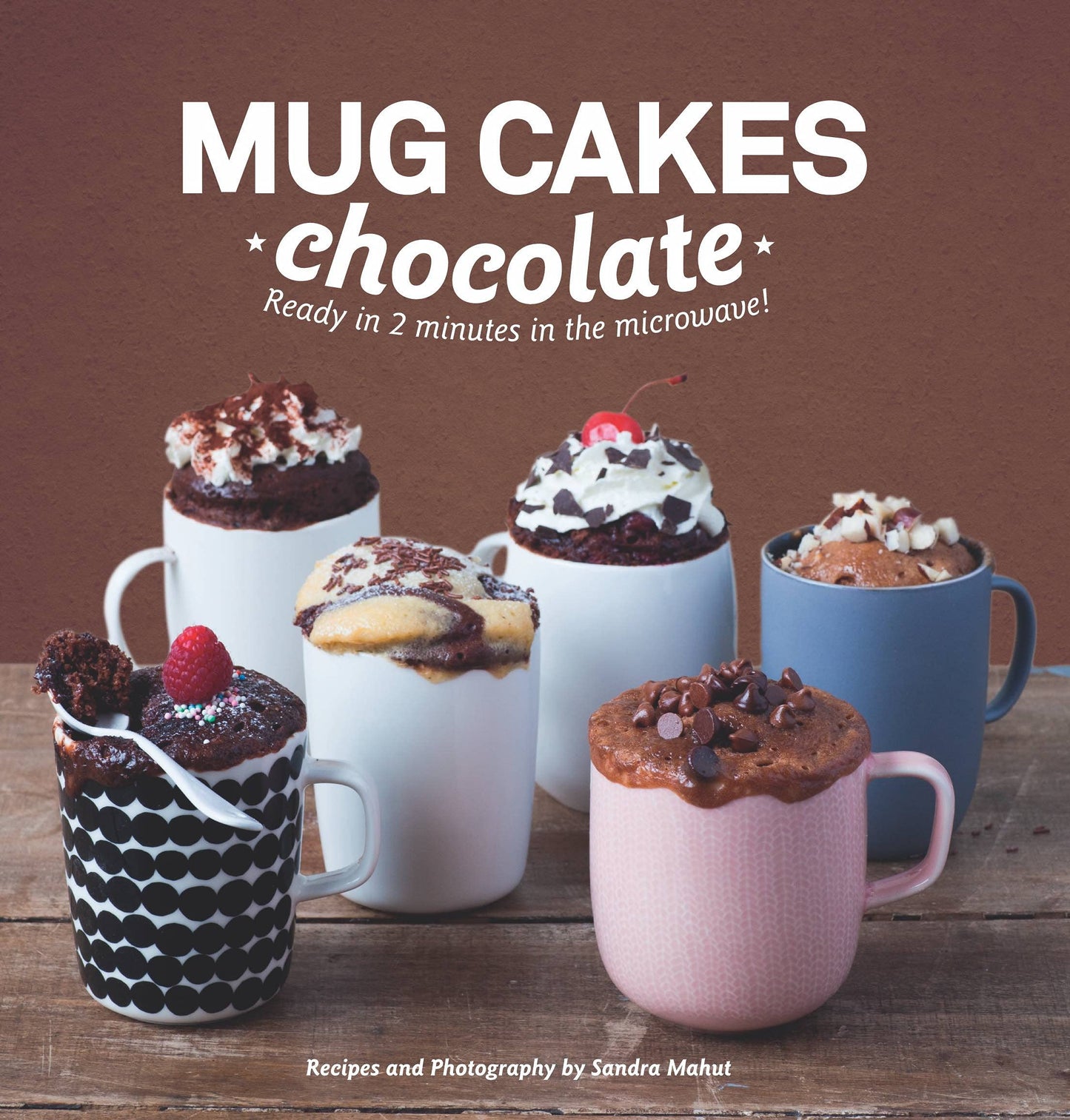 Mug Cakes Chocolate: Ready in Two Minutes in the Microwave! by Mahut, Sandra