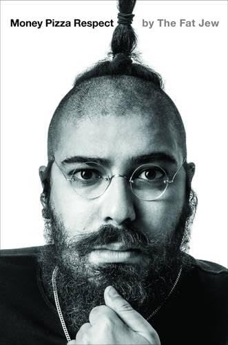 Geld, Pizza, Respekt: Das lustigste Buch, das Sie je lesen werden, von Josh The Fat Jew Ostrovsky