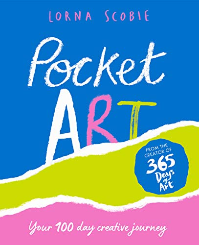 Pocket Art: Ihre 100-tägige kreative Reise von Lorna Scobie