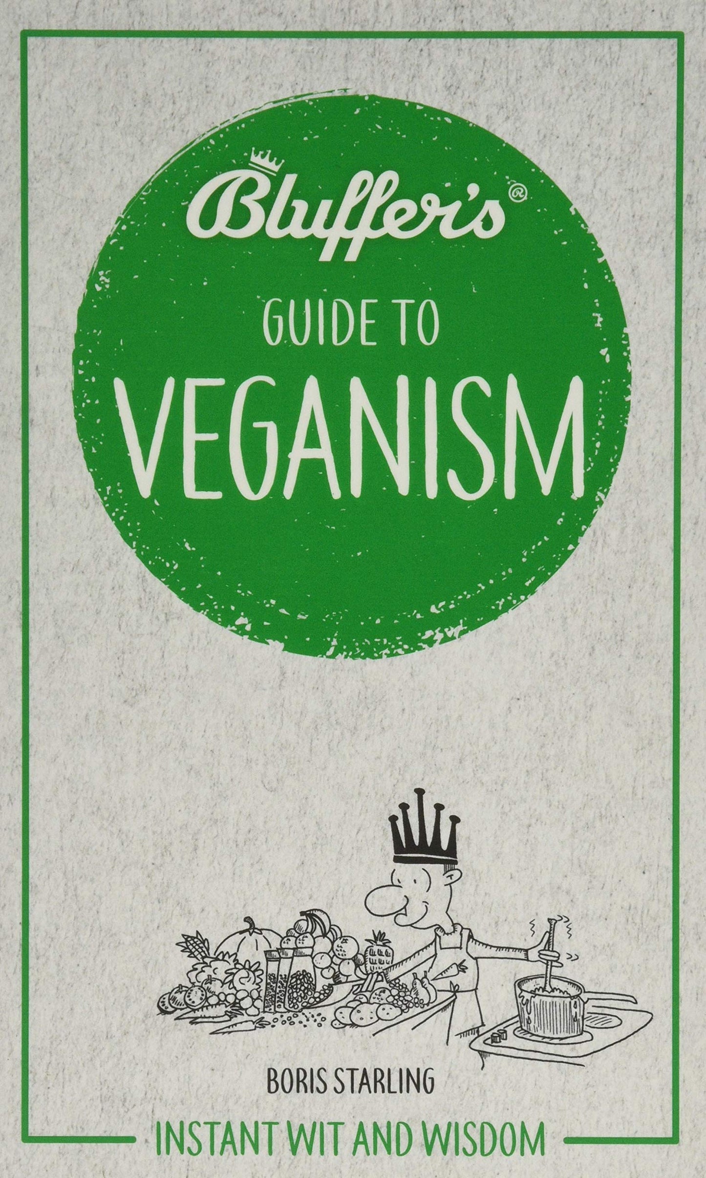 Bluffer's Guide To Veganism by Boris Starling