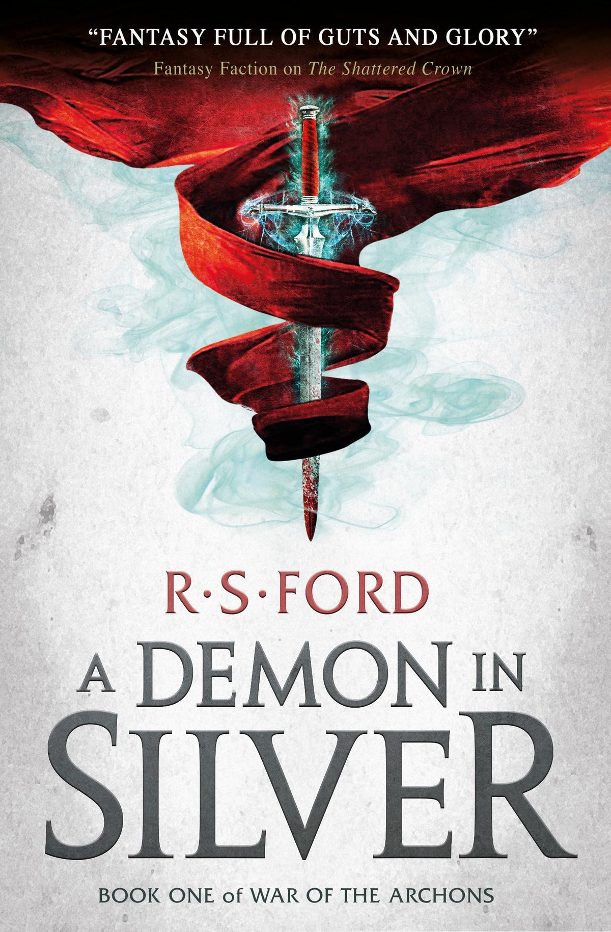 War Of The Archons bk.1: A Demon In Silver by R.S. Ford