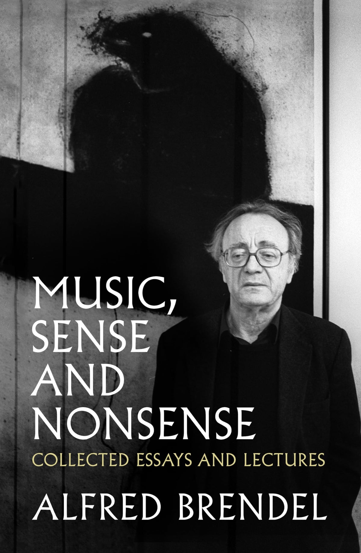 Music, Sense & Nonsense: Collected Essays & Lectures (shelf-worn) by Brendel, Alfred