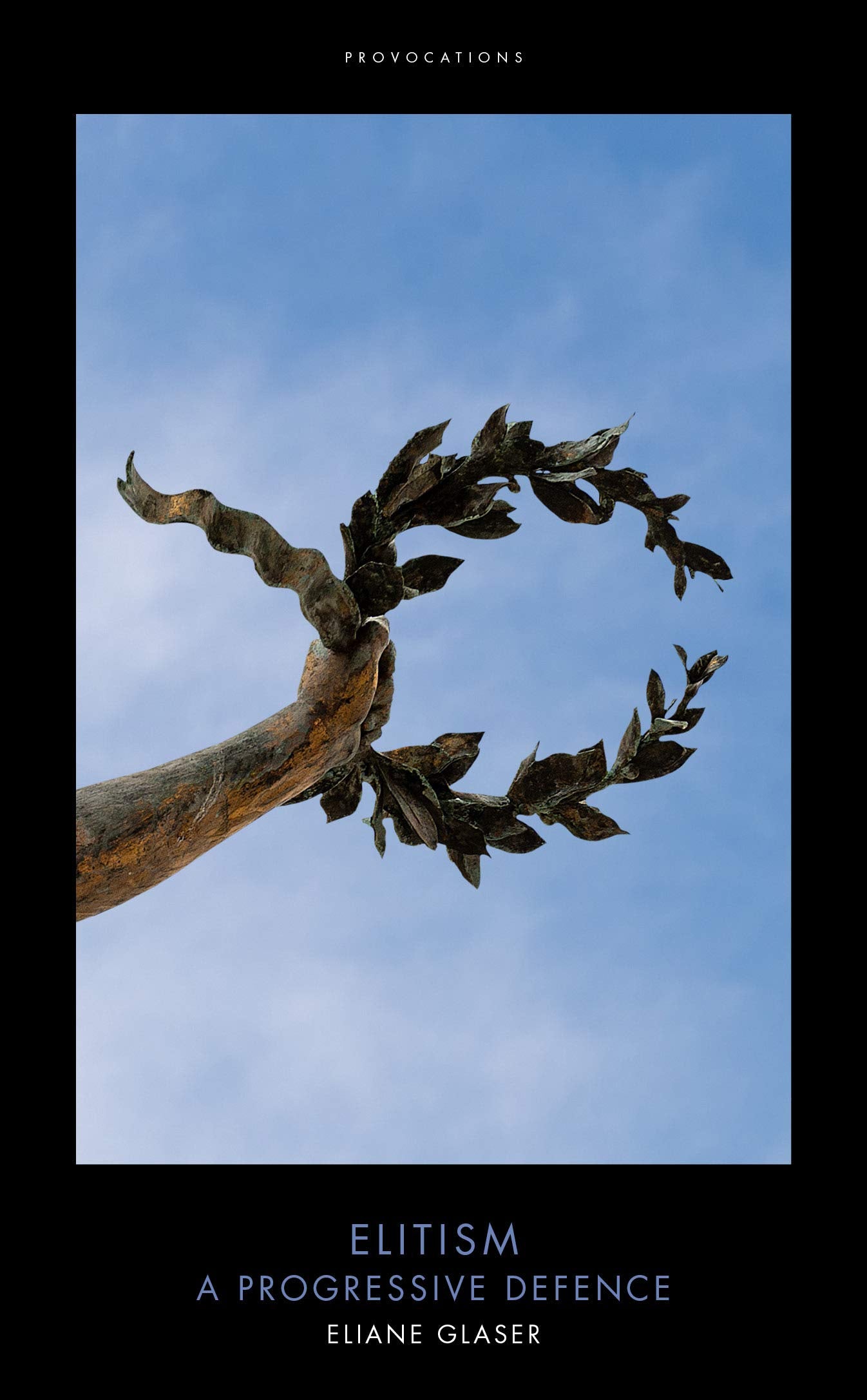 Provocations: Elitism - A Progressive Defence by Elian Glaser