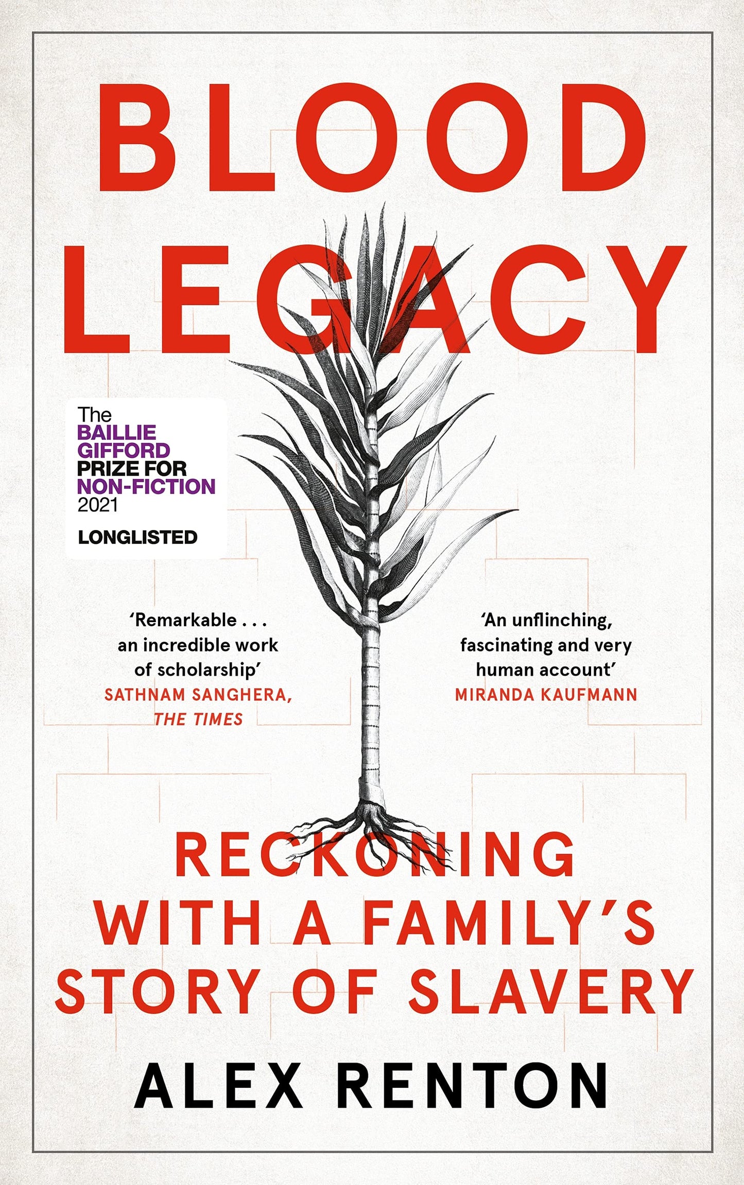 Blood Legacy: Reckoning With a Familys Story of Slavery by Alex Renton