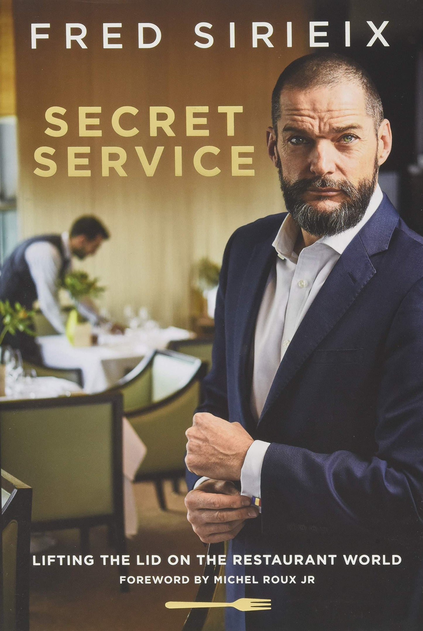 Secret Service: Die Welt der Restaurants im Blick von Fred Sirieix
