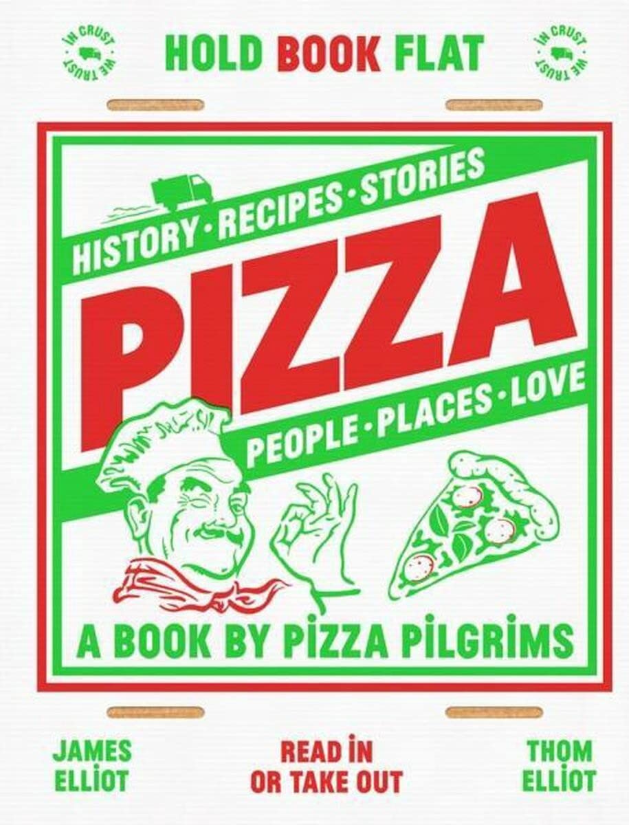 Pizza: History, recipes, stories, people, places, love (shelf worn) by Thom Elliot | James Elliot