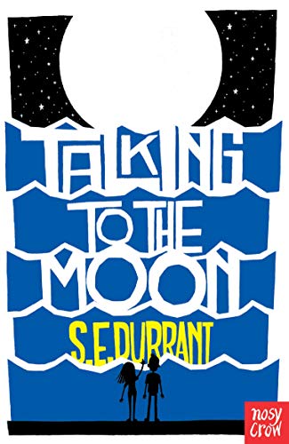 Talking To The Moon by S.E.Durrant