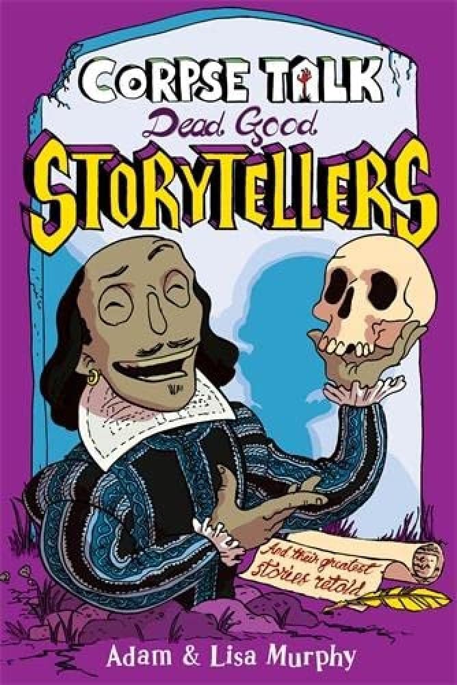Corpse Talk Dead Good Storytellers by Adam Murphy