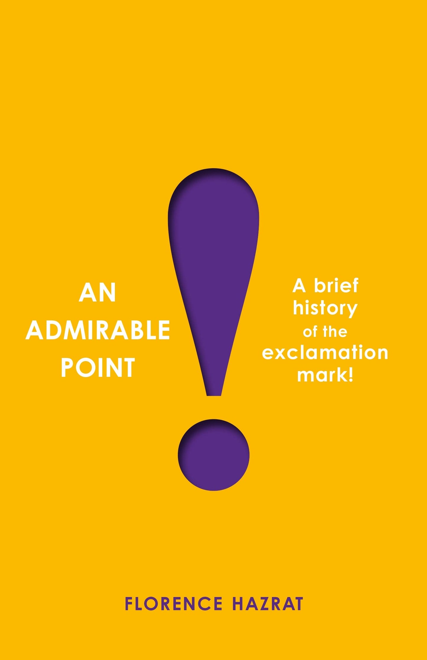 An Admirable Point: a brief history of the exclamation mark! by Florence Hazrat