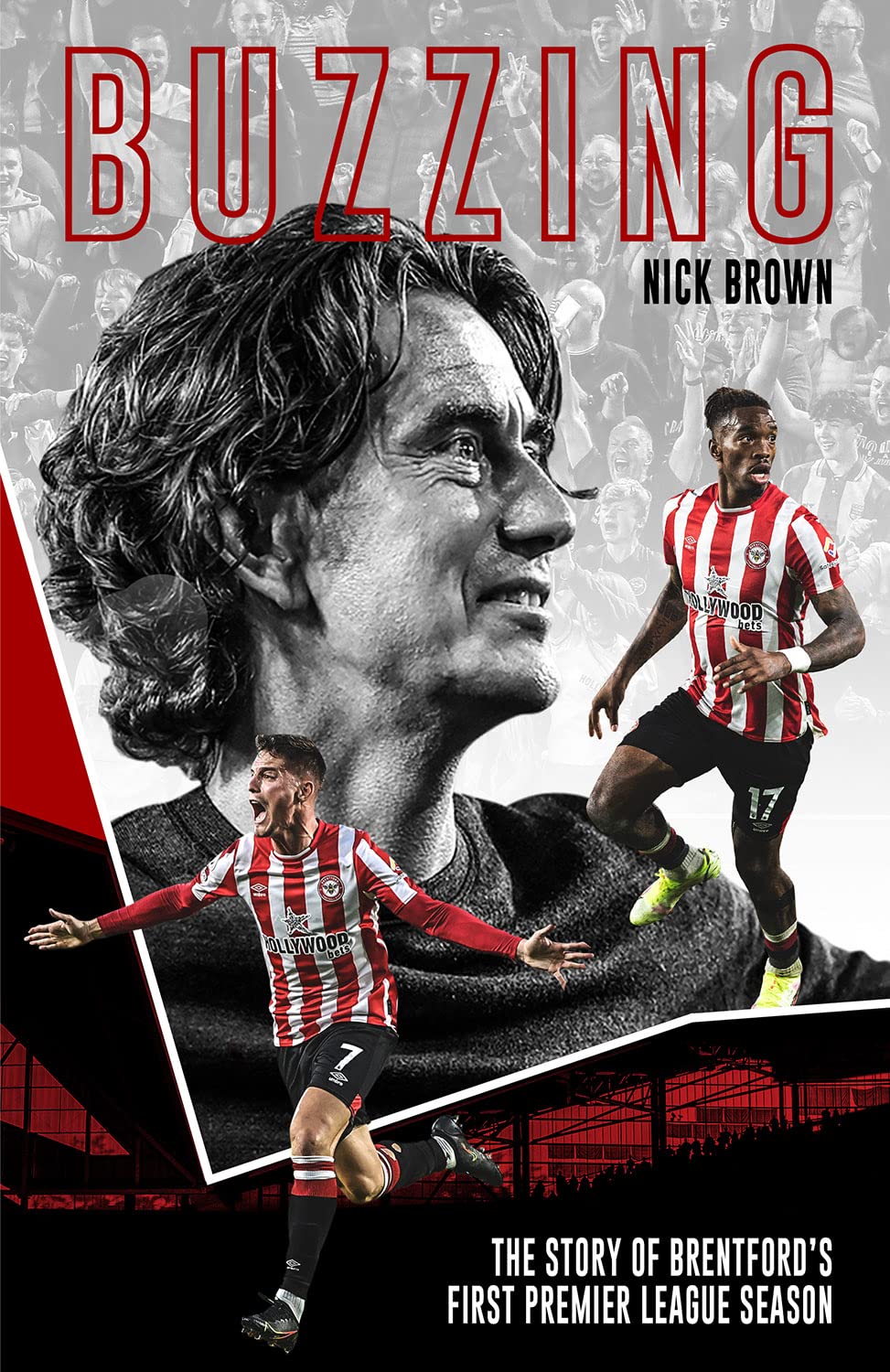 Buzzing: The Story of Brentford's First Premier League Season by Nick Brown
