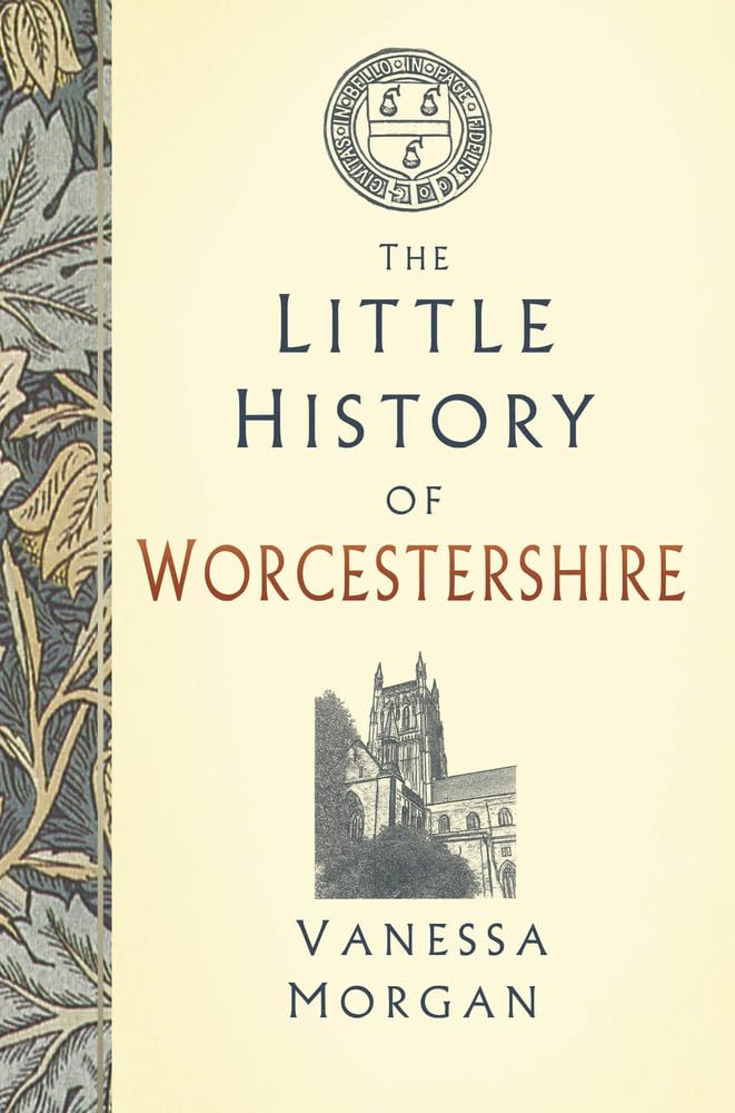 Little History of Worcestershire by Morgan, Vanessa
