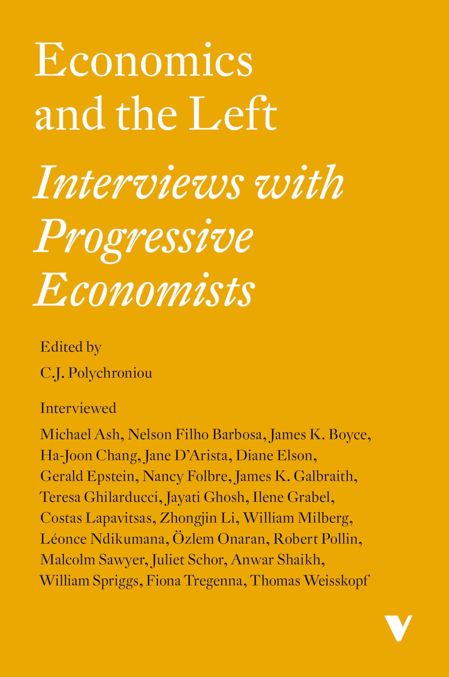 Economics & the Left: Interviews with Progressive Economists by ed. C.J.Polychroniou
