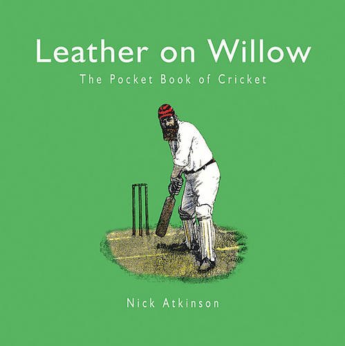 Leather On Willow – Das Taschenbuch des Cricket von Nick Atkinson