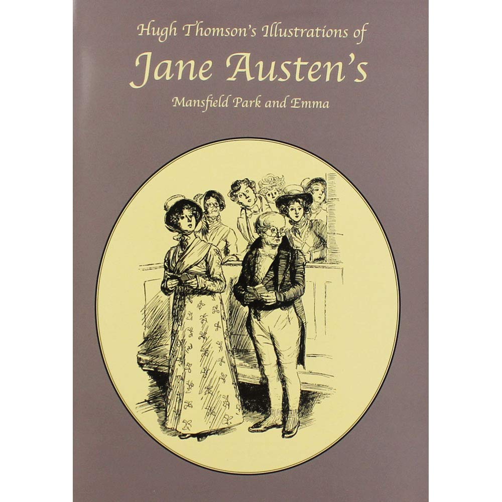Hugh Thomson's Illustrations of Jane Austen's Mansfield Park & Emma by Hugh Thomson