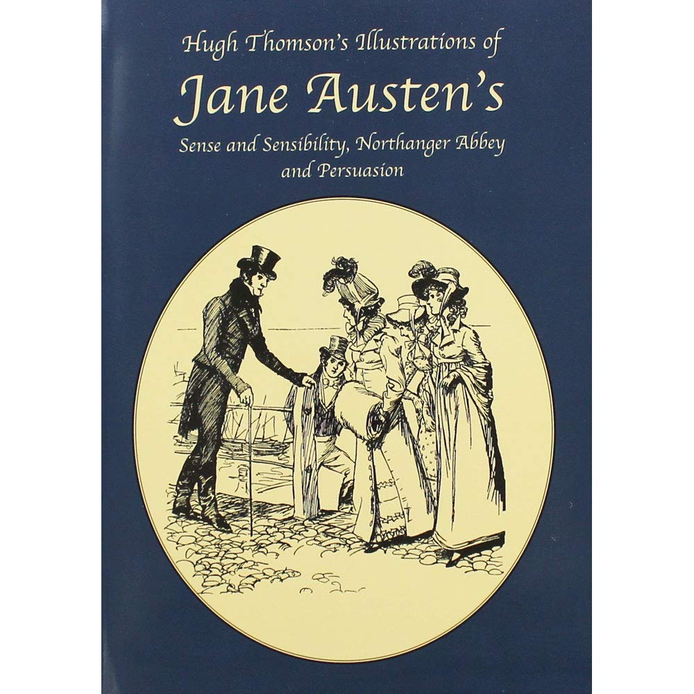 Hugh Thomson's Illustrations of Jane Austen's Sense Sensibility, Northanger Abbey & Persuasion by Hugh Thomson